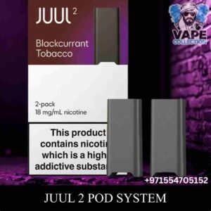 JUUL 2 POD SYSTEM _ NEW IMPROVED JUUL IN DUBAI-Blackcurrant Tobacco